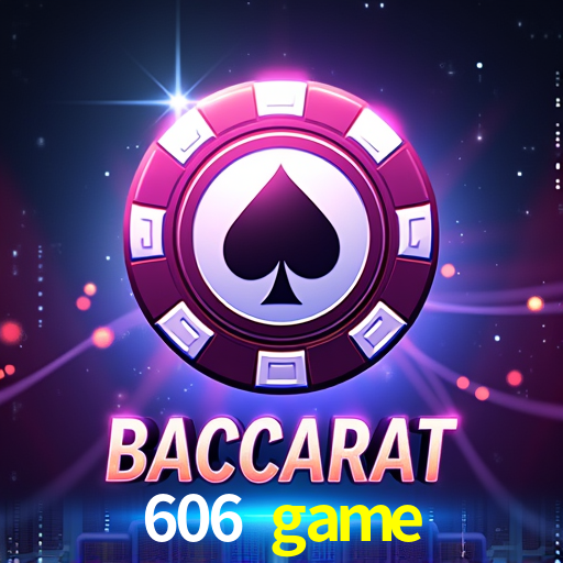 606 game